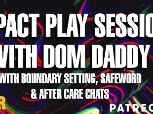 Impact Play Session with Daddy (with Boundary Setting, Safe Words & After Care)