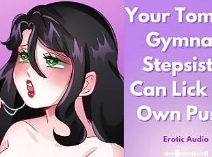 Your Tomboy Gymnast Stepsister Can Lick Her Own Pussy  Erotic Audio